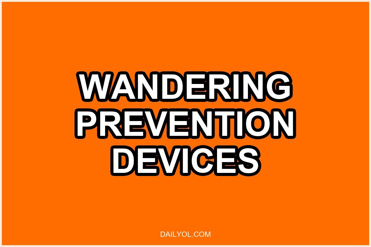 Wandering Prevention Devices for Dementia and Alzheimer Care